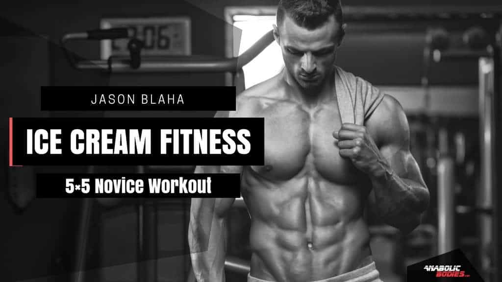 The Complete Guide to Jason Blaha's Ice Cream Fitness 5x5 Novice Workout