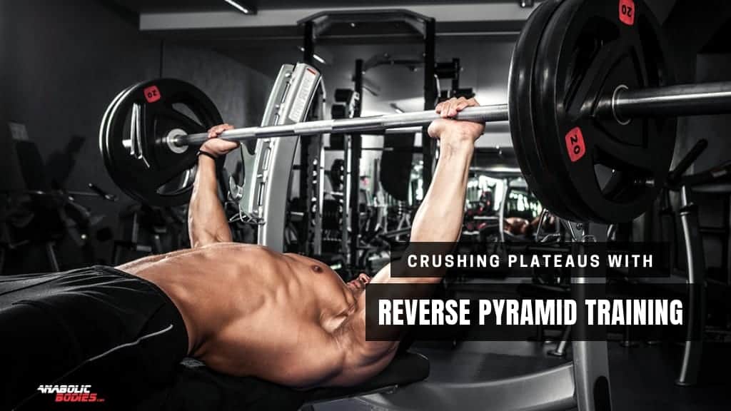 Crushing Plateaus with Reverse Pyramid Training + Example RPT Workout Routine