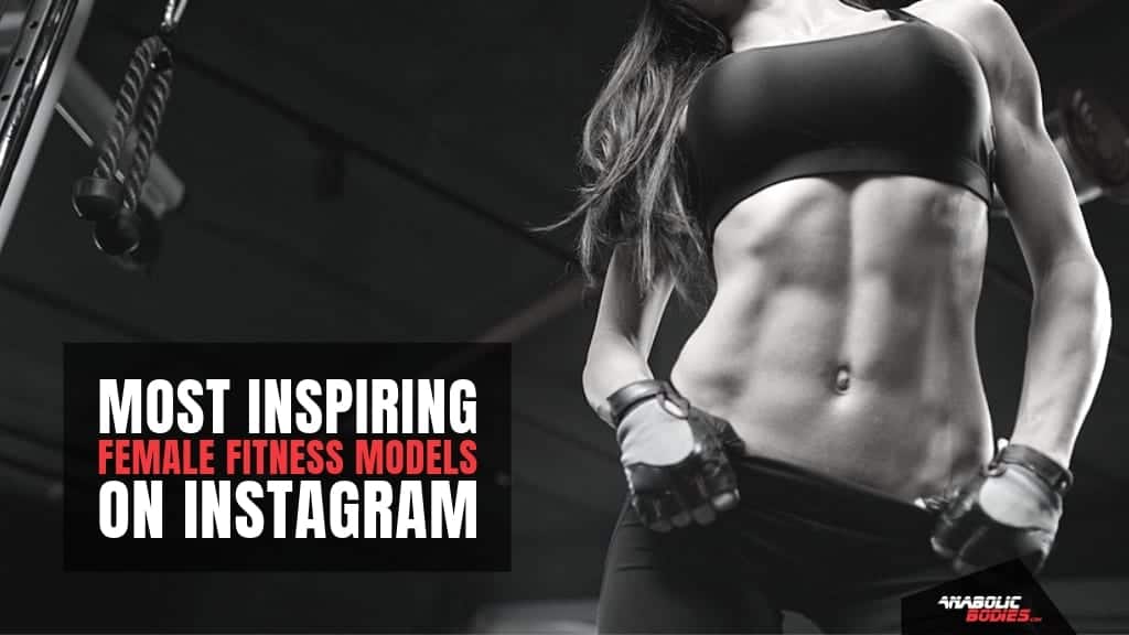 Top 21 Female Fitness Models on Instagram Who Will Inspire You to Train Harder in [currentyear]