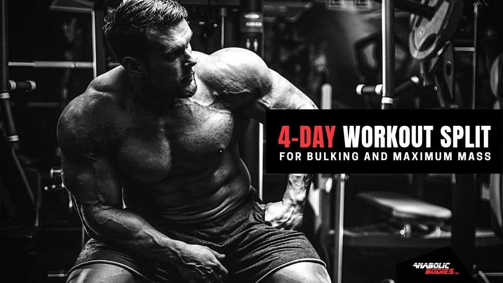 4-Day Workout Split For Bulking and Maximum Mass