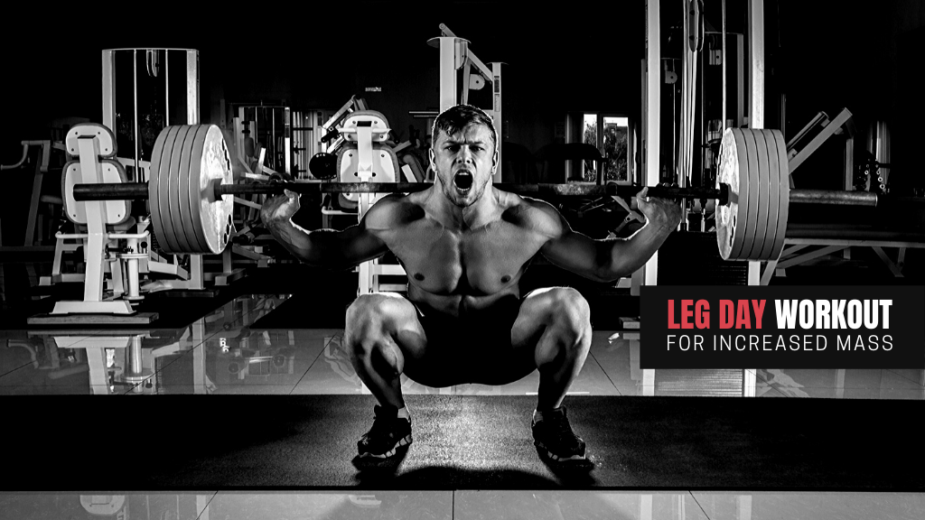 The Ultimate Leg Day Workout For Increased Mass