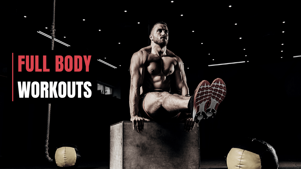 5 Best Full Body Workouts For Serious Gains