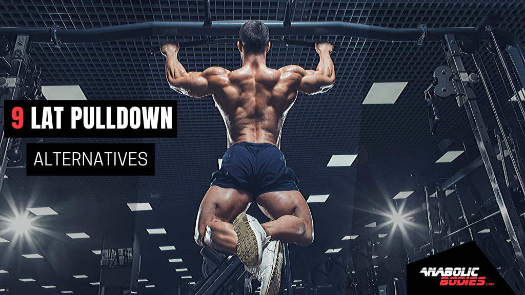 9 Lat Pulldown Alternatives To Strengthen Your Back